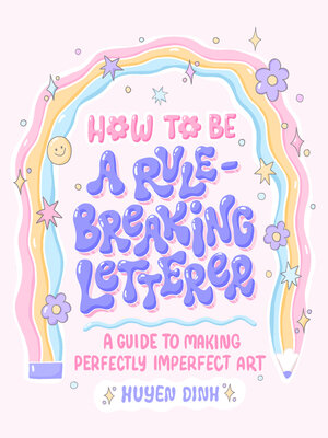 cover image of How to Be a Rule-Breaking Letterer